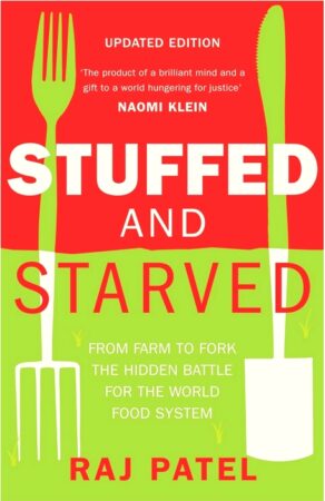 Titelblatt Raj Patel: Stuffed and Starved