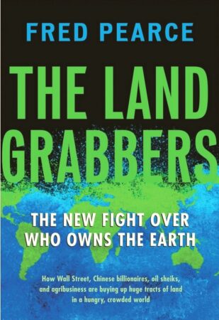 Fred Pearce: The Land Grabbers